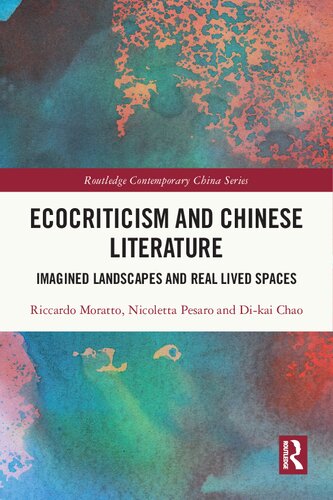 Ecocriticism And Chinese Literature Imagined Landscapes And Real Lived Spaces Riccardo Moratto