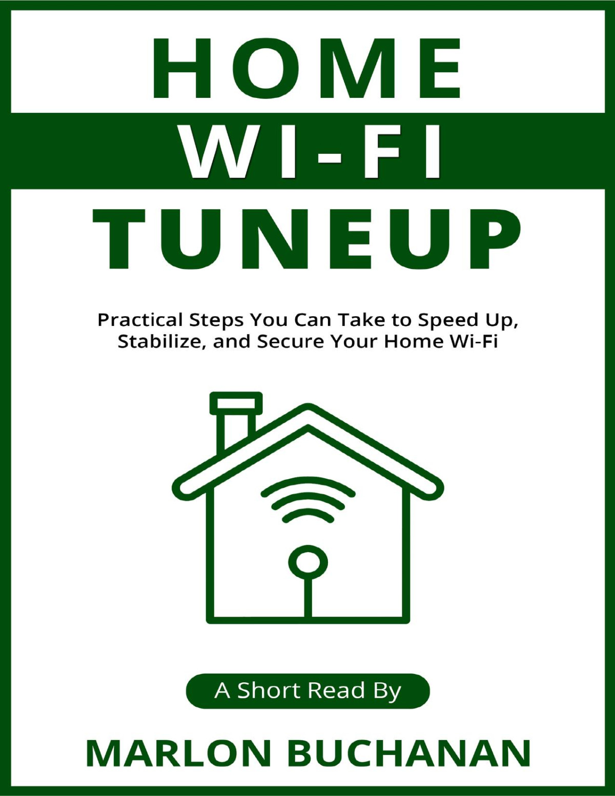 Home Wifi Tuneup Practical Steps You Can Take To Speed Up Stabilize And Secure Your Home Wifi Buchanan