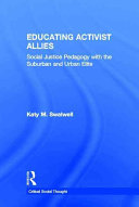 Educating Activist Allies Social Justice Pedagogy With The Suburban And Urban Elite Katy M Swalwell