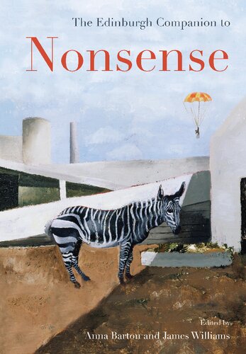The Edinburgh Companion To Nonsense Edinburgh Companions To Literature And The Humanities 1st Edition Anna Barton Editor