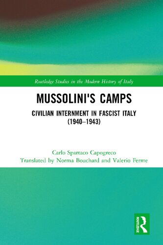 Mussolinis Camps Civilian Internment In Fascist Italy 19401943 Carlo Spartaco Capogreco
