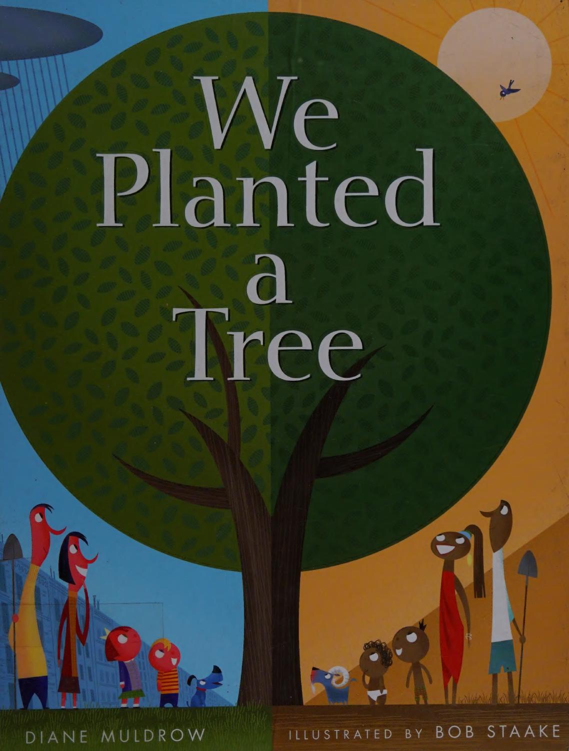 We Planted A Tree Diane Muldrow Bob Staake