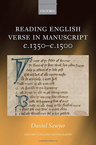 Reading English Verse In Manuscript C1350c1500 Oxford English Monographs Daniel Sawyer