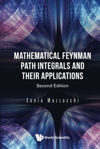 Mathematical Feynman Path Integrals And Their Applications Second Edition 2nd Edition Sonia Mazzucchi