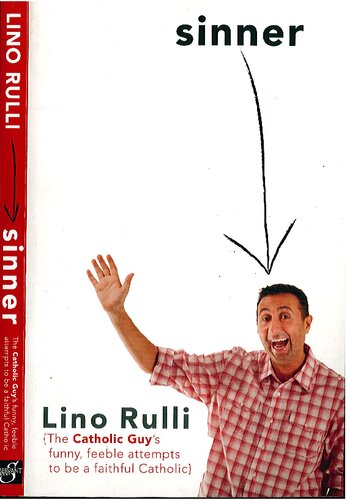 Sinner The Catholic Guys Funny Feeble Attempts To Be A Faithful Catholic First Rulli