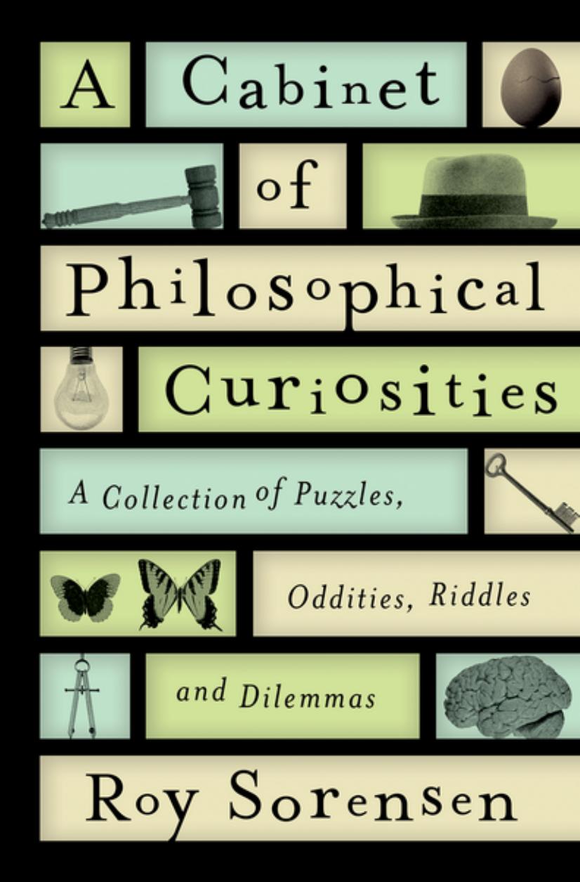A Cabinet Of Philosophical Curiosities Roy A Sorensen