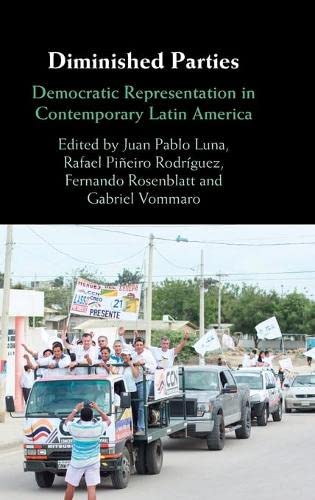 Diminished Parties Democratic Representation In Contemporary Latin America Juan Pablo Luna Editor