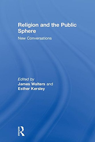 Religion And The Public Sphere New Conversations 1st Edition James Walters Editor