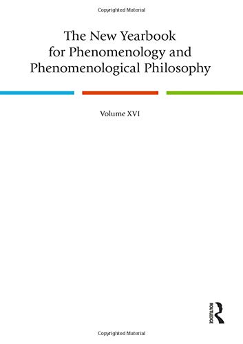 The New Yearbook For Phenomenology And Phenomenological Philosophy Volume 16 1st Edition Rodney Kb Parker Editor