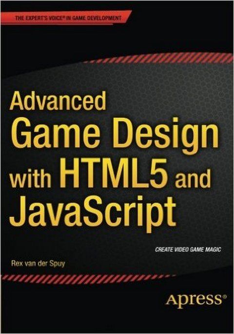 Advanced Game Design With Html5 And Javascript Rex Van Der Spuy