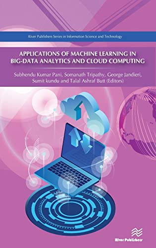 Applications Of Machine Learning In Bigdata Analytics And Cloud Computing Subhendu Kumar Pani