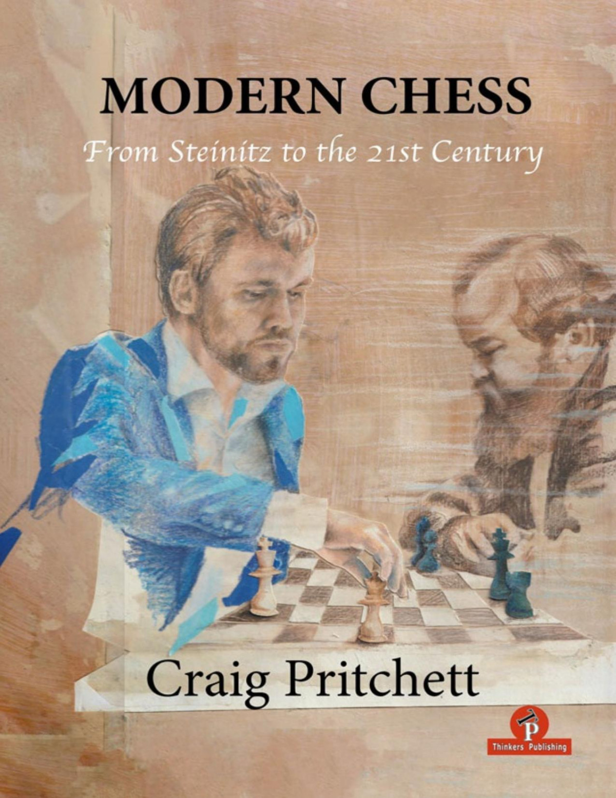 Modern Chess From Steinitz To The 21st Century Craig Pritchettthinkers Publishing 2022tls Craig Pritchett