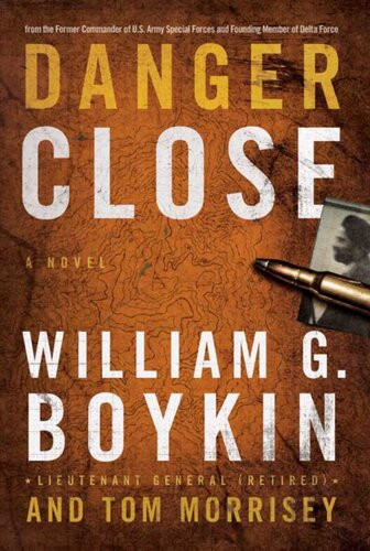 Danger Close William G Boykin Tom Morrisey
