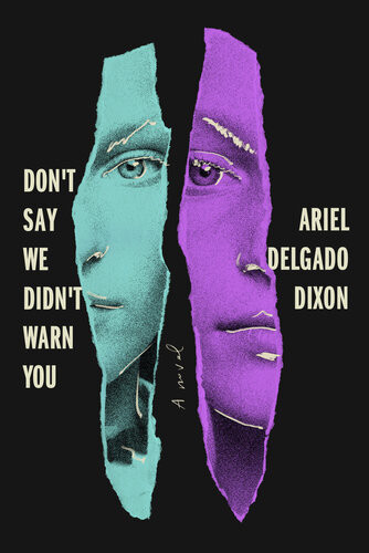 Dont Say We Didnt Warn You Ariel Delgado Dixon
