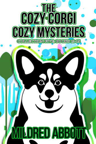 The Cozy Corgi Cozy Mysteries Collection 5 Books 1315 Mildred Abbott