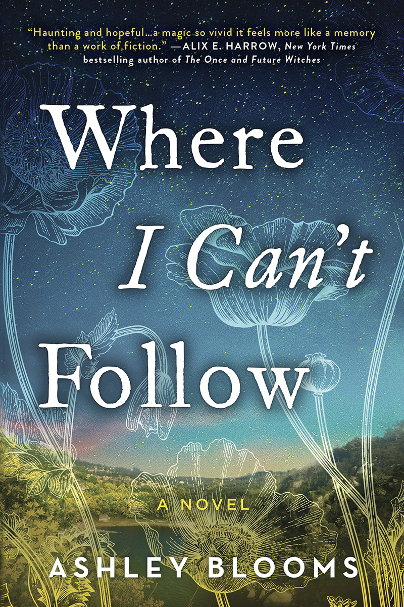 Where I Cant Follow 1st Edition Ashley Blooms