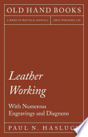 Leather Working With Numerous Engravings And Diagrams Paul N Hasluck