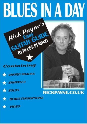 Blues In A Day Rick Paynes Easy Guitar Guide To Blues Playing Rick Payne