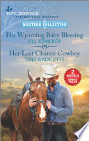 His Wyoming Baby Blessing And Her Last Chance Cowboy Jill Kemerer