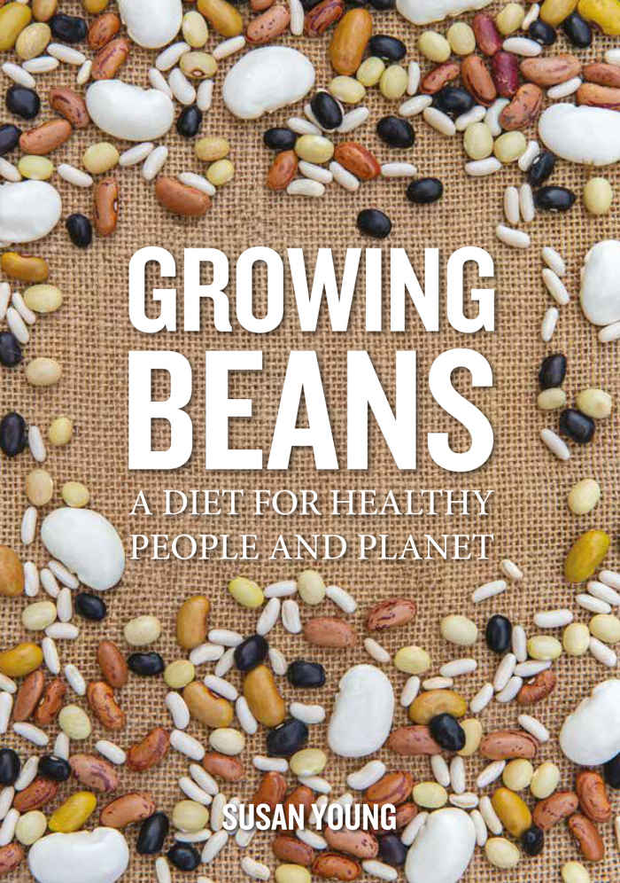 Growing Beans A Diet For Healthy People And Planet Susan Young