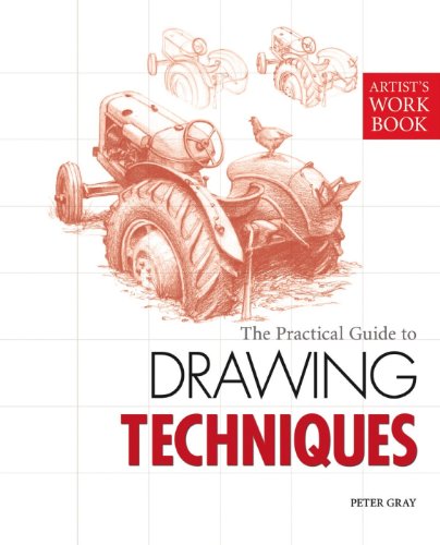 The Practical Guide To Drawing Techniques Peter Gray