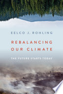 Rebalancing Our Climate The Future Starts Today Eelco J Rohling