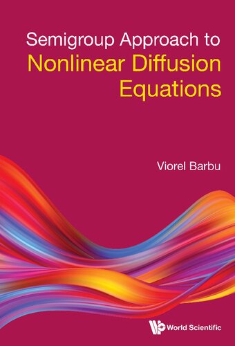 Semigroup Approach To Nonlinear Diffusion Equations Viorel Barbu