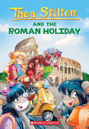 The Roman Holiday Thea Stilton 34 34 Thea Stilton