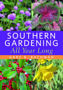 Southern Gardening All Year Long Gary Robert Bachman