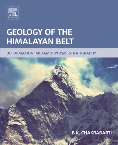 Geology Of The Himalayan Belt Deformation Metamorphism Stratigraphy Bk Chakrabarti