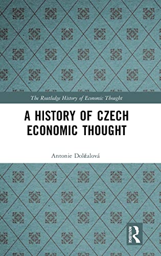 A History Of Czech Economic Thought 1st Edition Antonie Dolealov