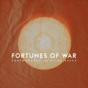 Fortunes Of War Photography In Alter Space 1st Edition Eric Lesdema