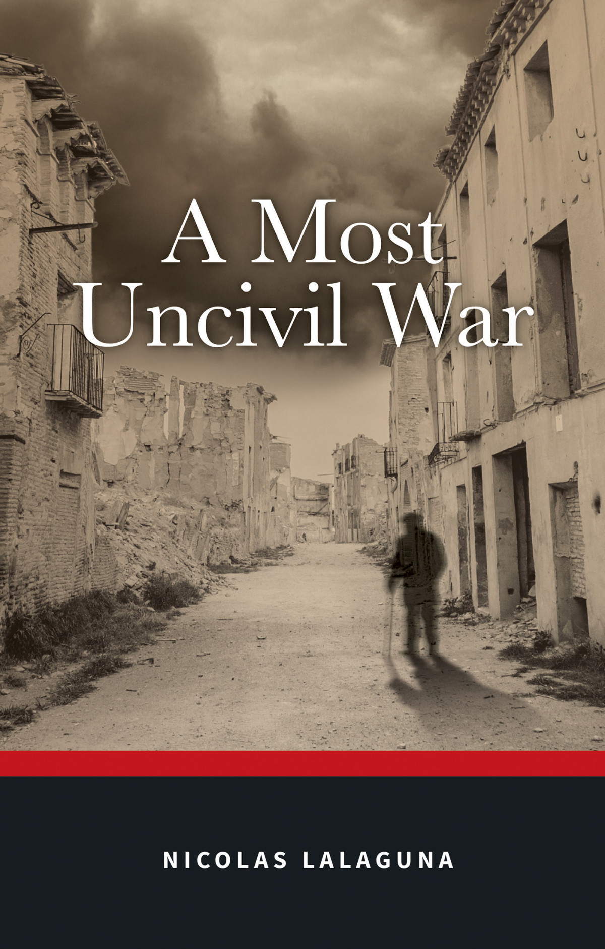 A Most Uncivil War Nicolas Lalaguna