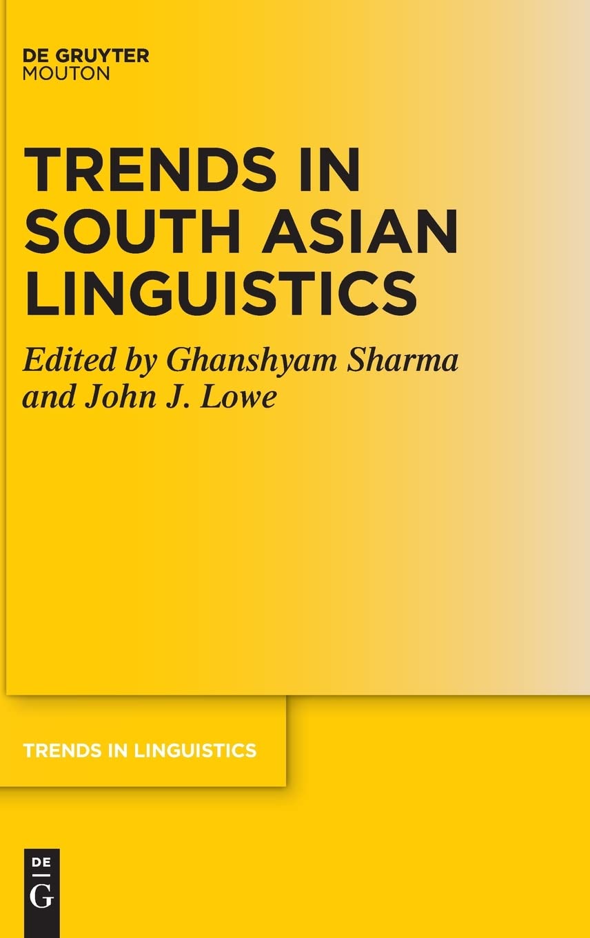Trends In South Asian Linguistics Ghanshyam Sharma John J Lowe