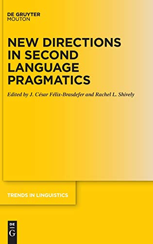 New Directions In Second Language Pragmatics J Csar Flixbrasdefer Rachel Shively