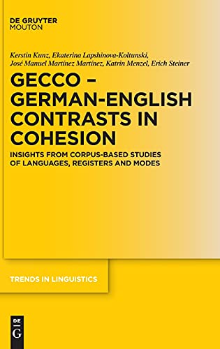 Gecco Germanenglish Contrasts In Cohesion Insights From Corpusbased Studies Of Languages Registers And Modes Kerstin Kunz