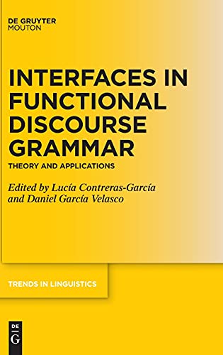 Interfaces In Functional Discourse Grammar Theory And Applications Daniel Garca Velasco
