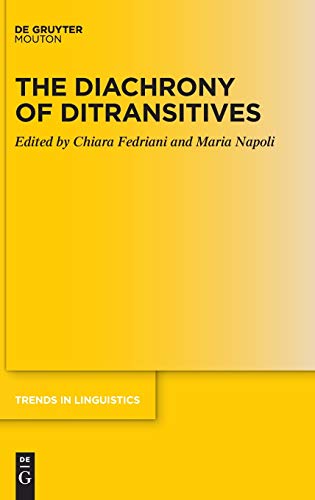The Diachrony Of Ditransitives Chiara Fedriani Maria Napoli