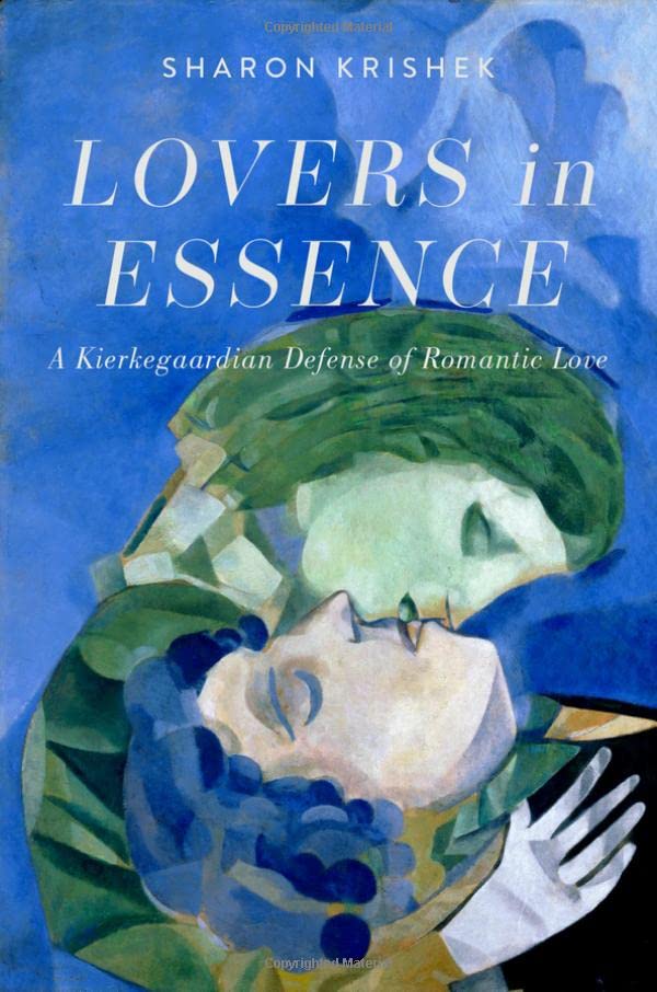Lovers In Essence A Kierkegaardian Defense Of Romantic Love Sharon Krishek