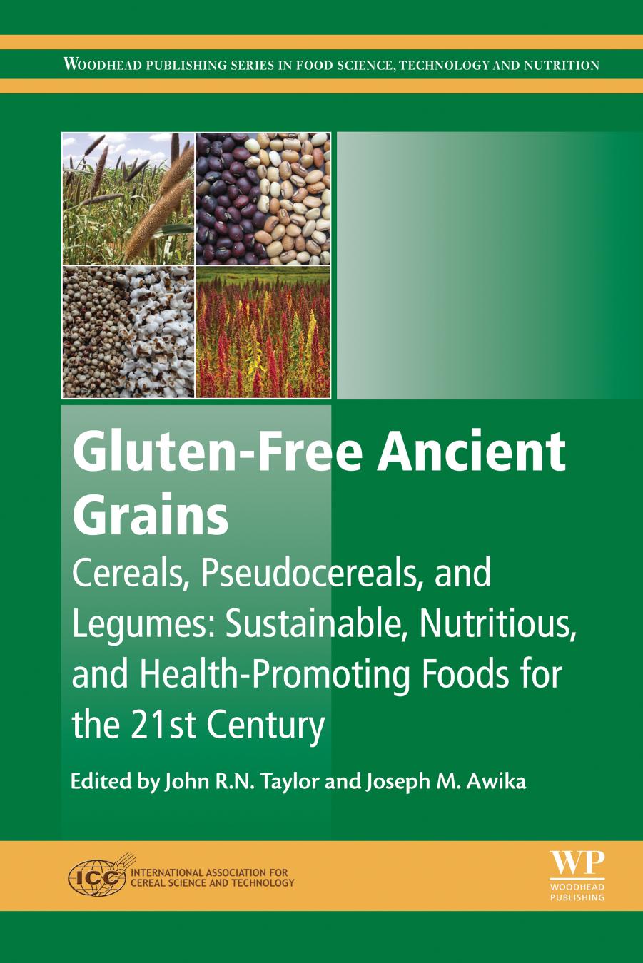Glutenfree Ancient Grains Cereals Pseudocereals And Legumes Sustainable Nutritious And Healthpromoting Foods For The 21st Century John Rn Taylor