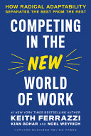 Competing In The New World Of Work How Radical Adaptability Separates The Best From The Rest Ferrazzi