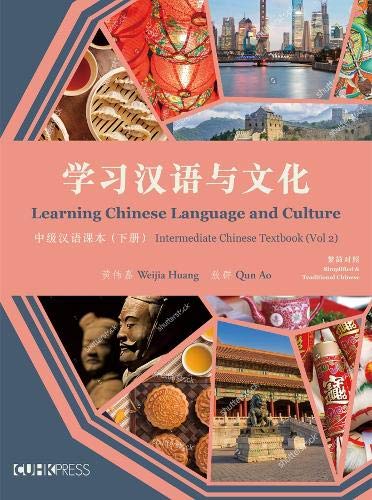 Learning Chinese Language And Culture Intermediate Chinese Textbook Volume 2 Bilingual Weijia Huang