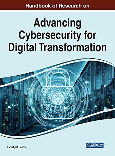 Handbook Of Research On Advancing Cybersecurity For Digital Transformation Kamaljeet Sandhu
