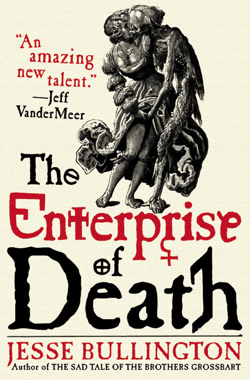 The Enterprise Of Death Jesse Bullington