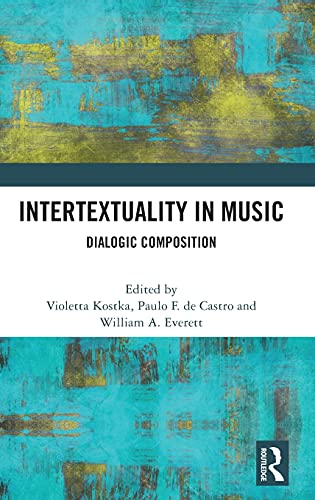 Intertextuality In Music Dialogic Composition 1st Edition Violetta Kostka Editor