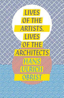 Lives Of The Artists Lives Of The Architects Penguin Obrist