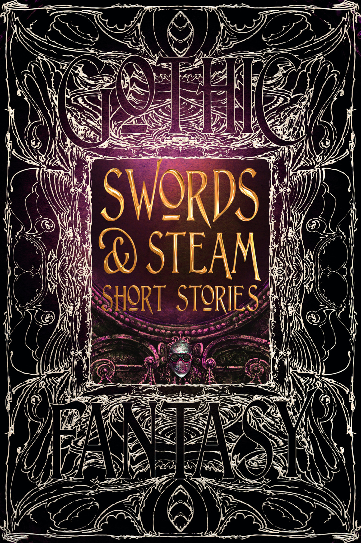 Swords Steam Short Stories Gothic Fantasy 7 1st Edition Various Authors