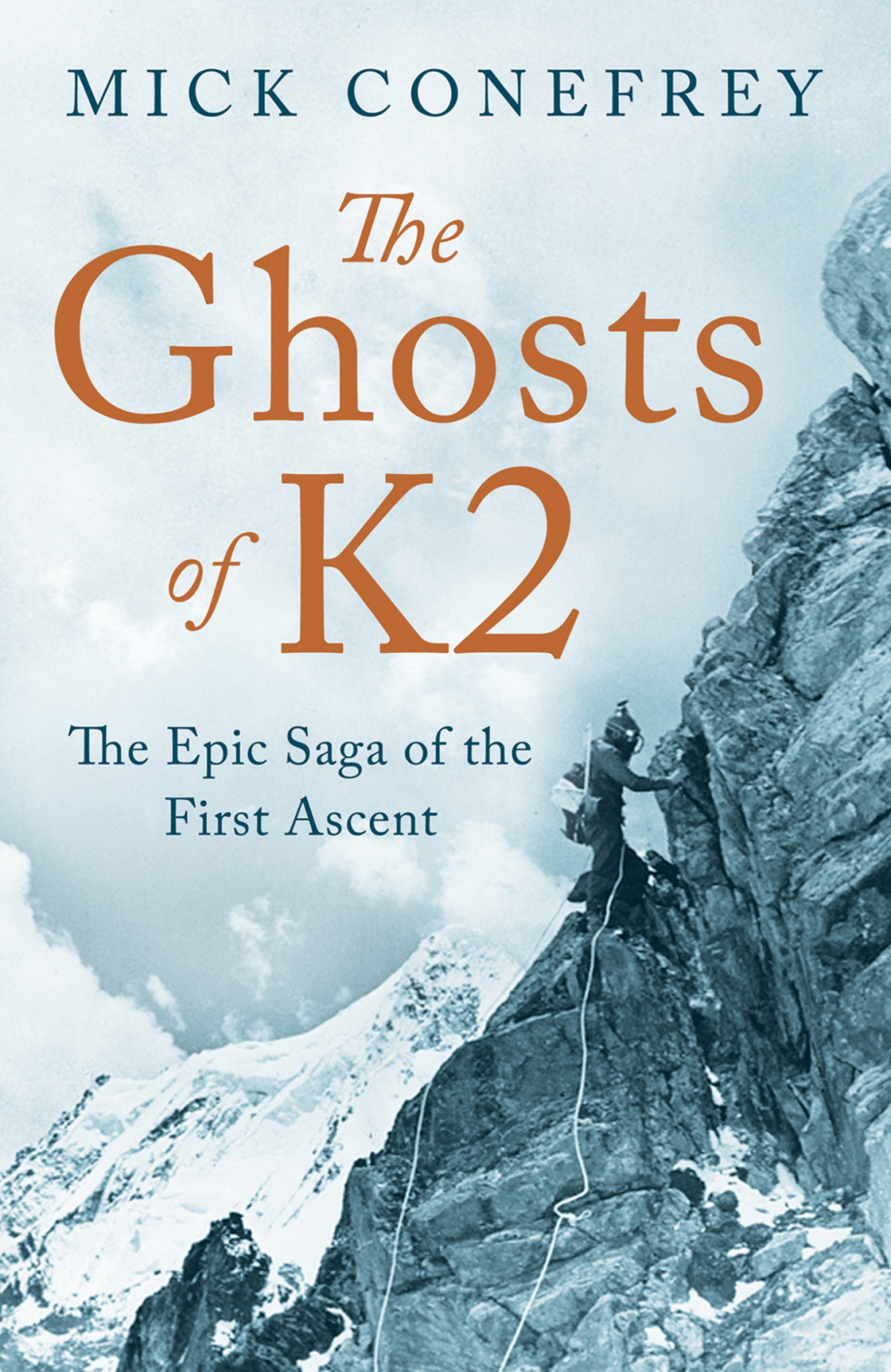 Ghosts Of K2 The Epic Saga Of The First Ascent Mick Conefrey