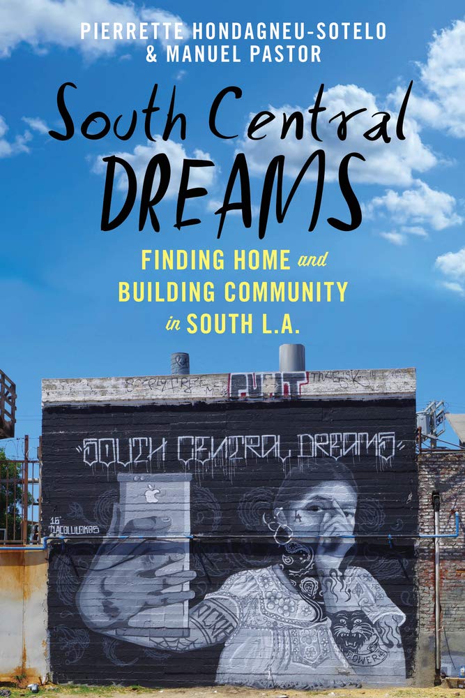 South Central Dreams Finding Home And Building Community In South La Pierrette Hondagneusotelo