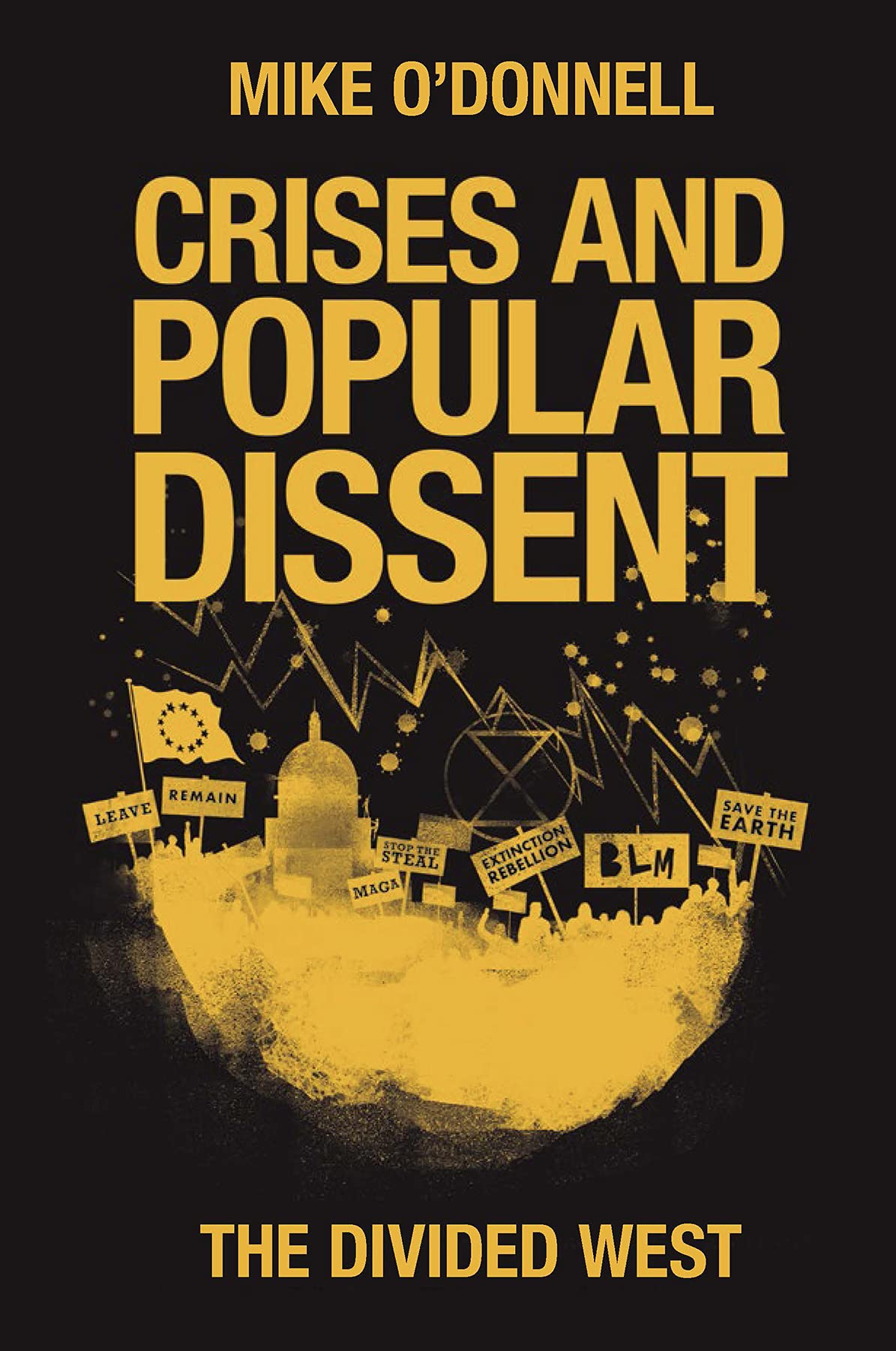 Crises And Popular Dissent The Divided West Mike Odonnell